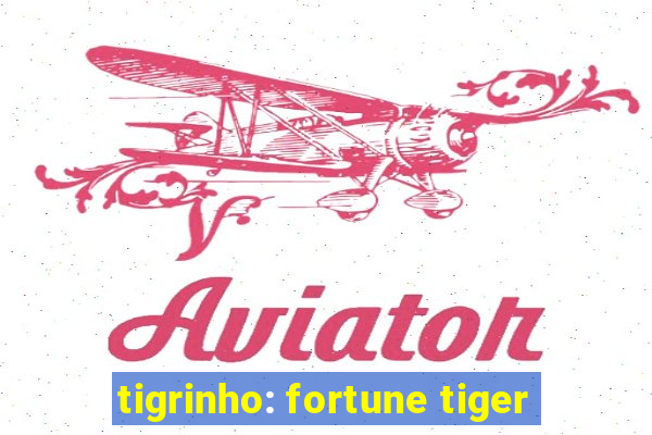 tigrinho: fortune tiger