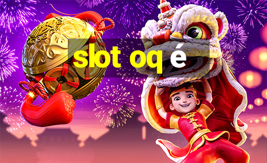 slot oq é