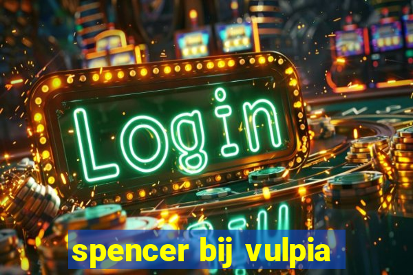 spencer bij vulpia