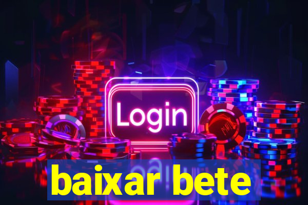 baixar bete