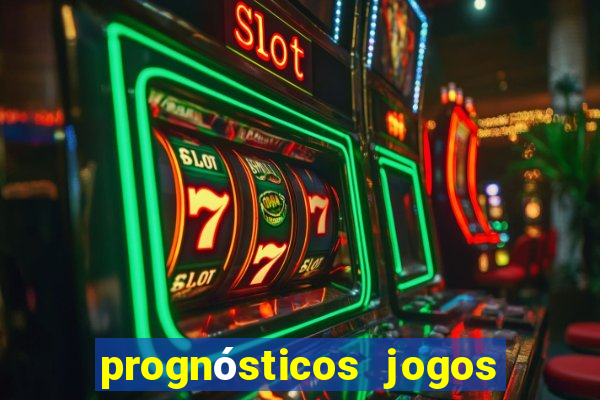 prognósticos jogos de amanh?