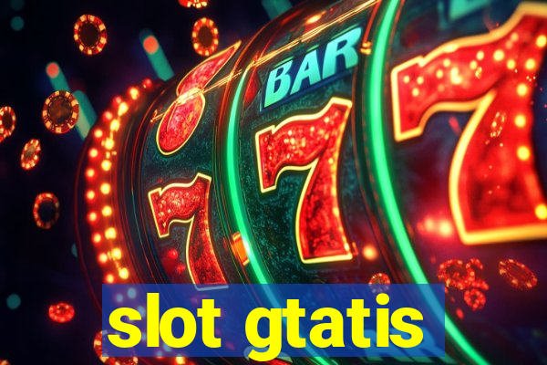 slot gtatis