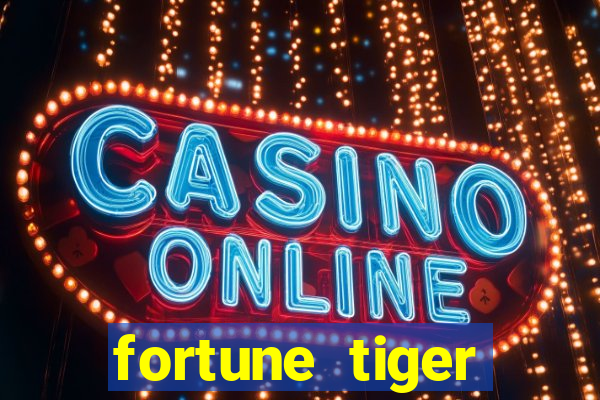 fortune tiger esportes da sorte