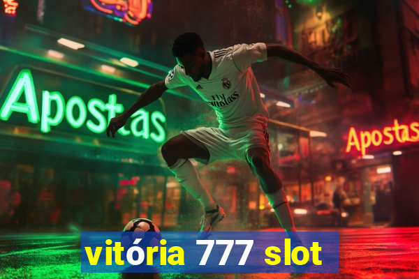 vitória 777 slot