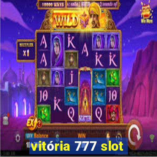 vitória 777 slot