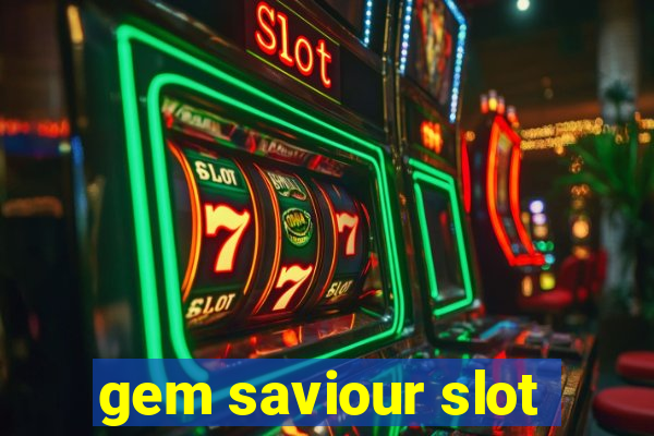 gem saviour slot