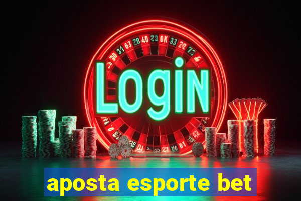 aposta esporte bet