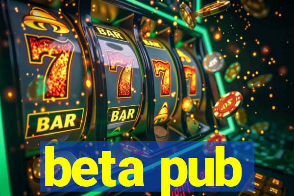 beta pub