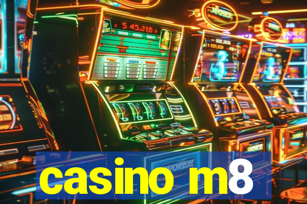 casino m8