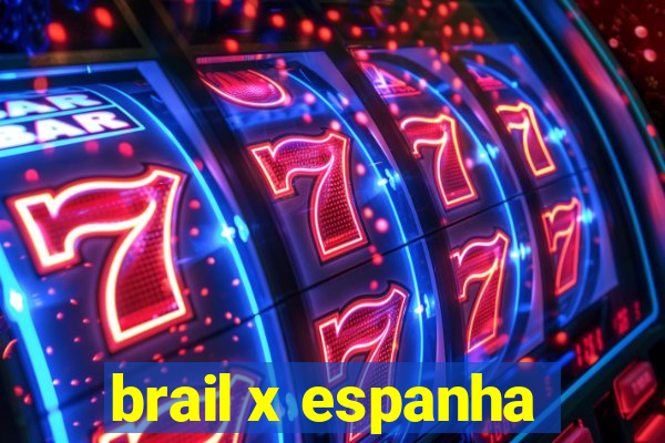 brail x espanha