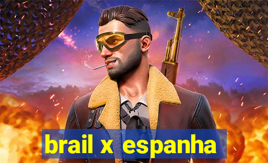 brail x espanha