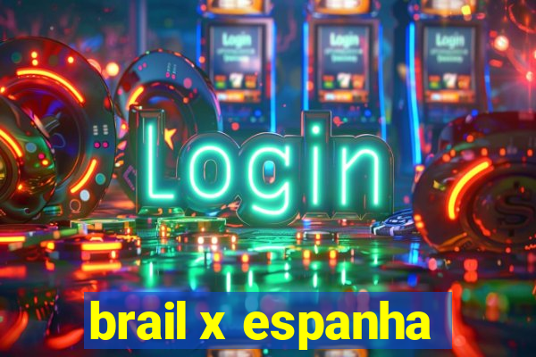 brail x espanha