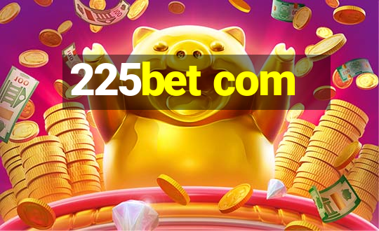 225bet com