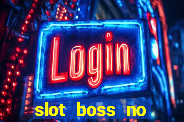 slot boss no deposit bonus