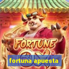 fortuna apuesta