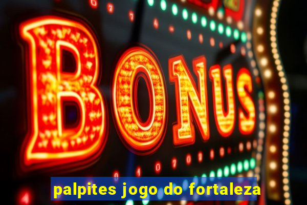 palpites jogo do fortaleza