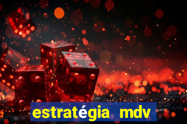 estratégia mdv lotofácil funciona