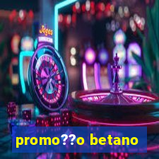 promo??o betano