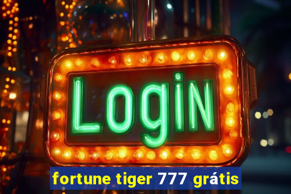 fortune tiger 777 grátis