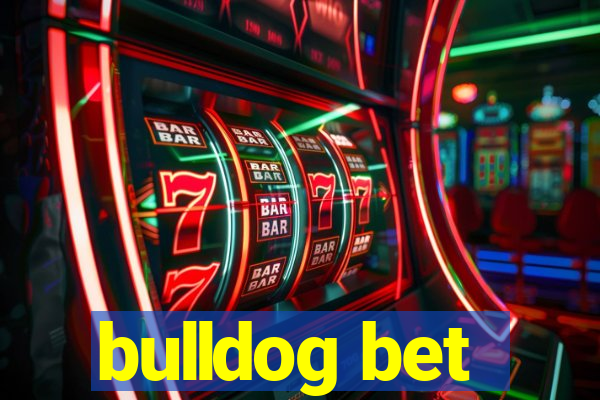 bulldog bet