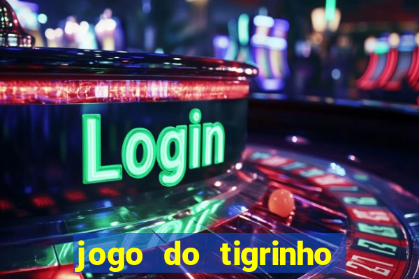 jogo do tigrinho como ganhar