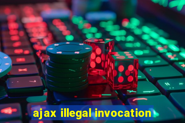 ajax illegal invocation