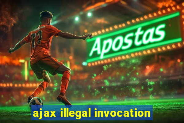 ajax illegal invocation