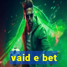 vaid e bet