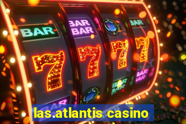 las.atlantis casino