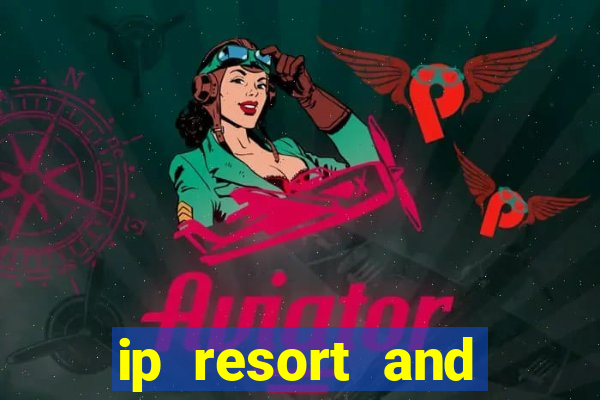 ip resort and casino biloxi mississippi