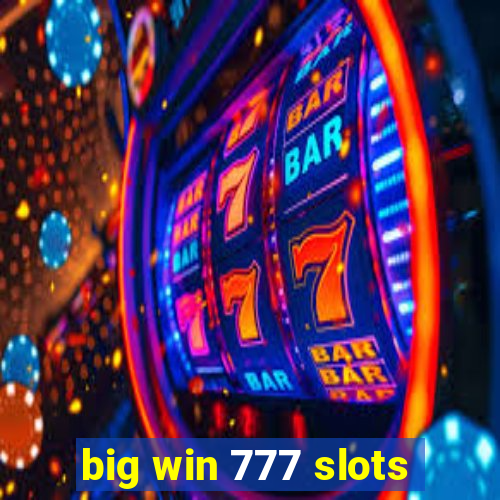 big win 777 slots