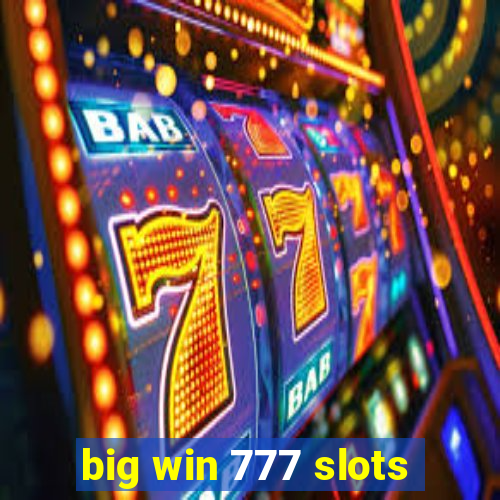 big win 777 slots