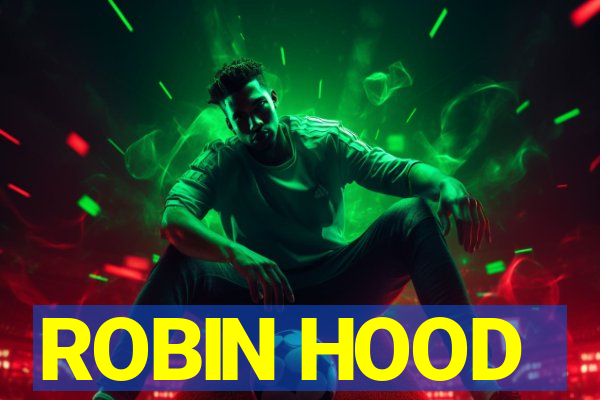 ROBIN HOOD