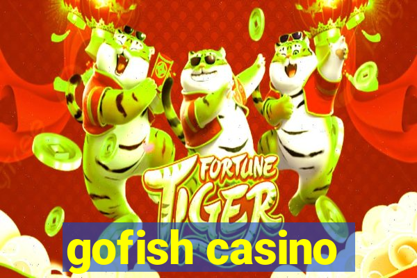 gofish casino