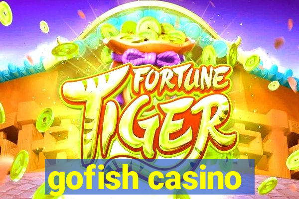 gofish casino