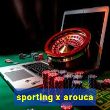 sporting x arouca