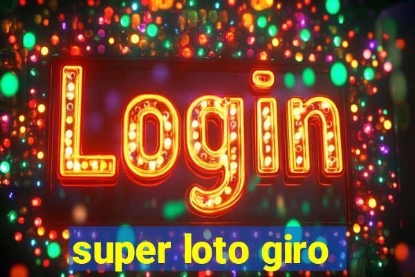 super loto giro