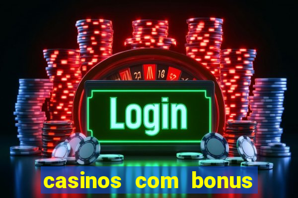 casinos com bonus de cadastro