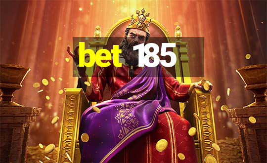 bet 185