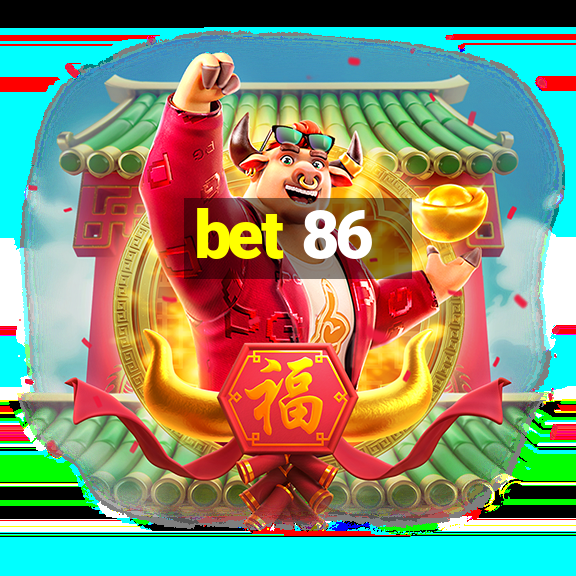 bet 86