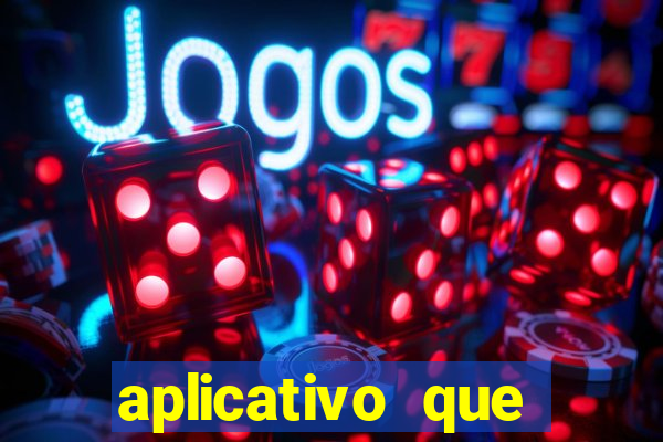 aplicativo que ganha dinheiro de verdade jogando