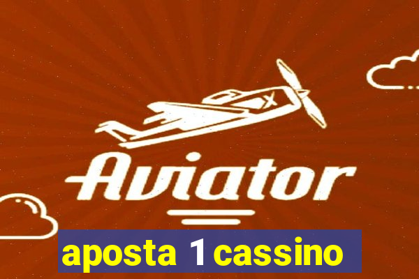 aposta 1 cassino