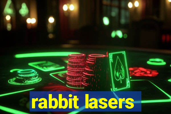 rabbit lasers