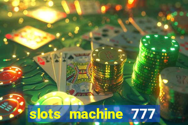 slots machine 777 mega casino