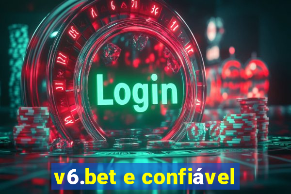 v6.bet e confiável