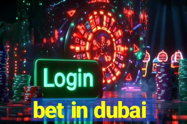 bet in dubai