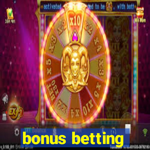 bonus betting