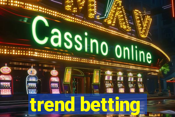 trend betting