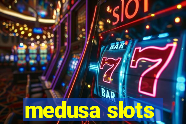 medusa slots