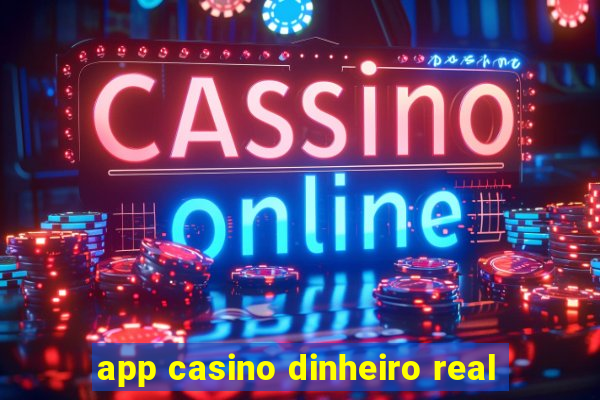 app casino dinheiro real